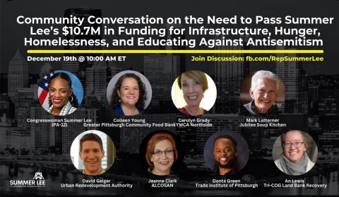 Summer Lee Holds Panel Discussion with Local Orgs on how the $10.7 Million she Secured for Local Projects in the FY2024 Budget Will Fight Hunger, Homelessness and Blite; Provide Job Training, Trauma Care and Wraparound Services, Fix Infrastructure, and Educate Against Antisemitism